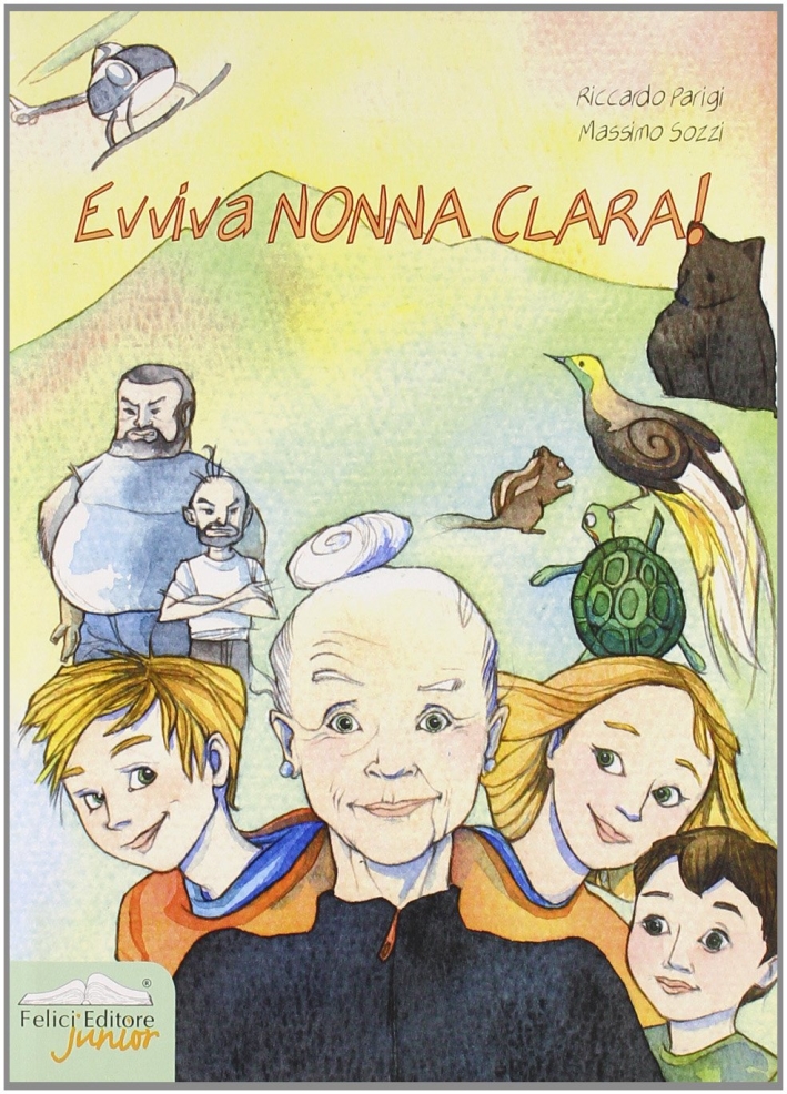 Evviva nonna Clara! Ediz. illustrata Evviva nonna Clara! Ediz. illustrata
