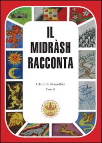 Il Midràsh racconta. Libro di Bemidbàr. Vol. 2 Il Midràsh racconta. Libro di Bemidbàr. Vol. 2