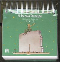 Piccolo Principe. Calendario Da Tavolo 2012 Piccolo Principe. Calendario Da Tavolo 2012