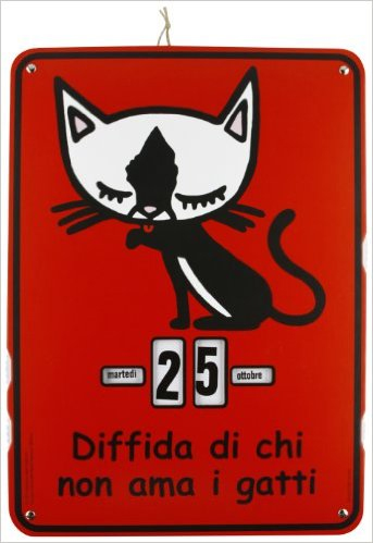 Diffida Di Chi Non Ama I Gatti. Calendario Perpetuo Diffida Di Chi Non Ama I Gatti. Calendario Perpetuo