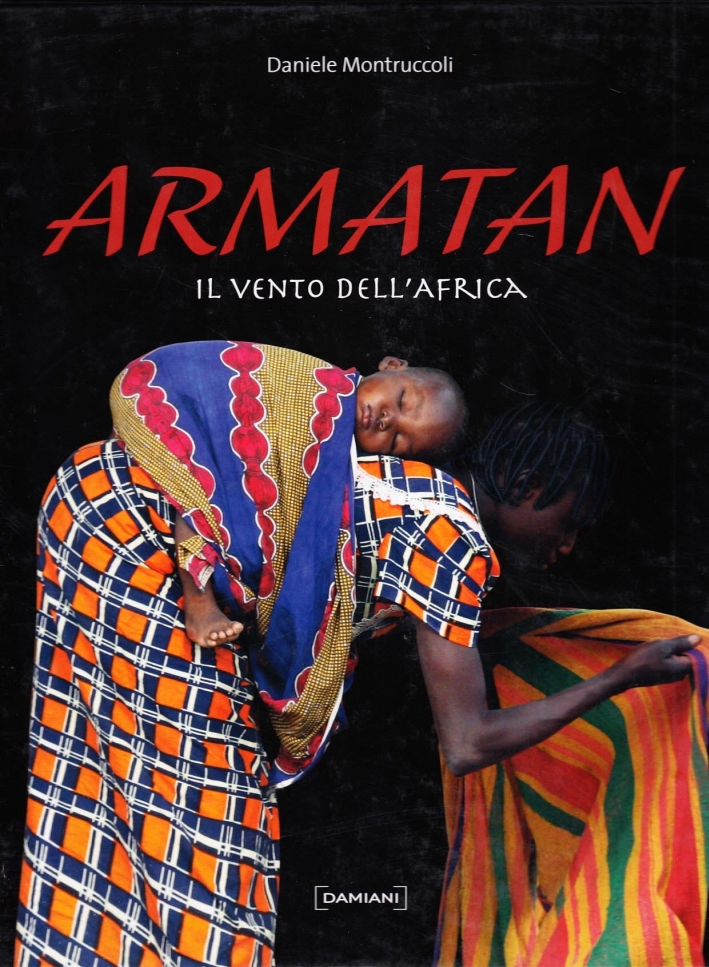 Armatan. Il Vento Dell'Africa. Ediz. Italiana E Inglese Armatan. Il Vento Dell'Africa. Ediz. Italiana E Inglese