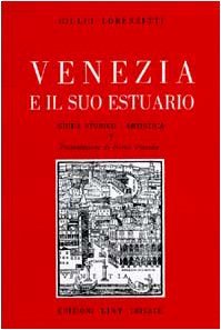 Venezia E Il Suo Estuario. Guida Storico-Artistica