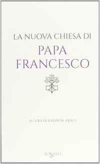 La nuova chiesa di papa Francesco