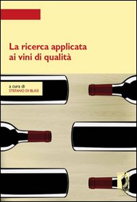 La ricerca applicata ai vini di qualità La ricerca applicata ai vini di qualità
