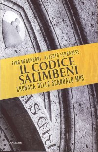Il codice Salimbeni. Cronaca dello scandalo Mps