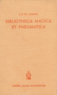 Bibliotheca Magica Et Pneumatica. [German Ed.]