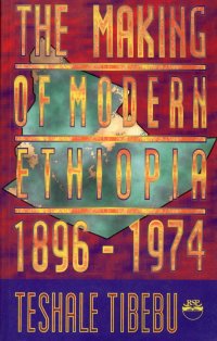 The making of modern ethiopia 1896 - 1974