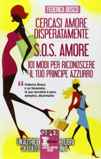 Cercasi amore disperatamente-S.O.S. amore-101 modi per riconoscere il tuo principe azzurro