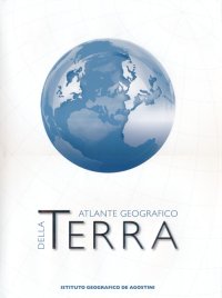 Terra. Grande Atlante Geografico De Agostini