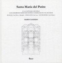 Santa Maria del Patire e la Cattolica di Stilo con esempi di chiese bizantine e basiliane in Val di Crati