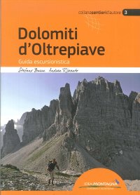 Dolomiti d'Oltrepiave. Guida escursionistica