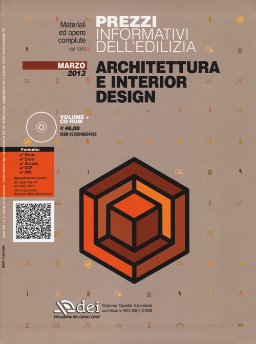 Prezzi Informativi dell'Edilizia. Architettura e Interior Design. Marzo 2013. con CD-ROM. Prezzi Informativi dell'Edilizia. Architettura e Interior Design. Marzo 2013. con CD-ROM.