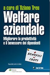Welfare aziendale. Migliorare la produttività e il benesse dei dipendenti. Con CD-ROM. Welfare aziendale. Migliorare la produttività e il benesse dei dipendenti. Con CD-ROM.