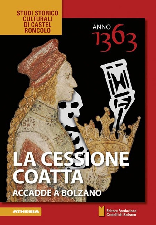 La cessione coatta. Accadde a Bolzano. Anno 1363 La cessione coatta. Accadde a Bolzano. Anno 1363