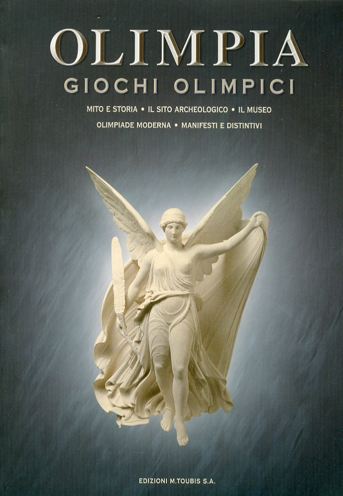 Olimpia. Giochi Olimpici. Mito e Storia. il Sito Archeologico. il Museo. Olimpiade Moderna. Manifesti e Distintivi. Olimpia. Giochi Olimpici. Mito e Storia. il Sito Archeologico. il Museo. Olimpiade Moderna. Manifesti e Distintivi.