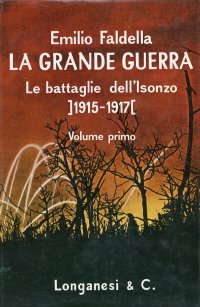 La Grande Guerra. Le Battaglie dell'Isonzo 1915-1917. Volume Primo