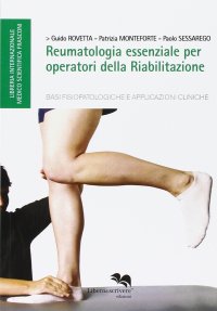 Reumatologia essenziale per operatori della Riabilitazione. Basi Fisioterapiche e Applicazioni Cliniche