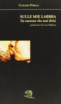 Sulle mie labbra (la canzone che mai dirò)