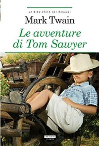 Le avventure di Tom Sawyer. Con Segnalibro