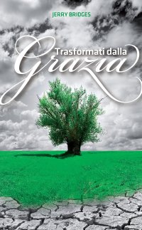 Trasformati dalla grazia
