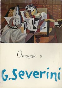 Omaggio a G. Severini. Severini Futurista