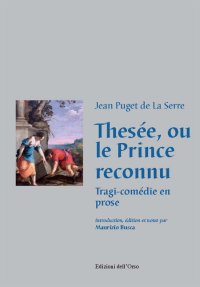 Thesée, ou le prince reconnu. Tragi-comédie en rose
