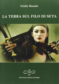 La terra sul filo di seta