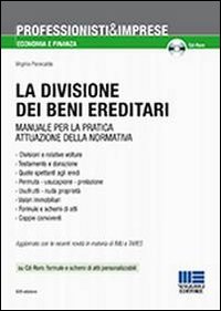 La divisione dei beni ereditari. Manuale per la pratica attuazione della normativa. Con CD-ROM La divisione dei beni ereditari. Manuale per la pratica attuazione della normativa. Con CD-ROM