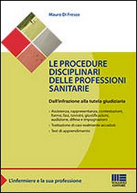 La professione infermieristica e la sua procedura disciplinare La professione infermieristica e la sua procedura disciplinare