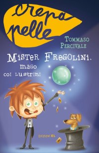Mister Fregolini, mago coi lustrini