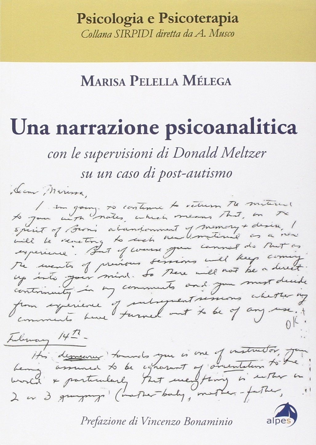 Una narrazione psicoanalitica. Con le supervisioni di Donald Meltzer su un caso di post-autismo Una narrazione psicoanalitica. Con le supervisioni di Donald Meltzer su un caso di post-autismo
