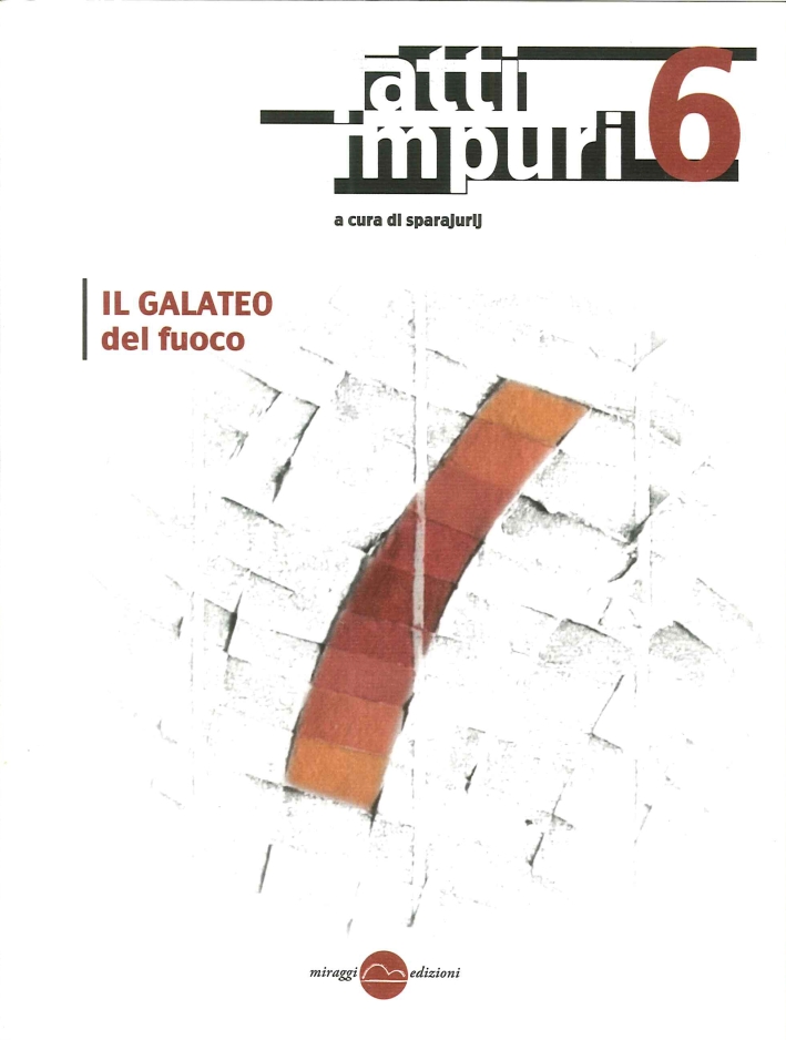 Atti impuri. Vol. 6: Il galateo del fuoco Atti impuri. Vol. 6: Il galateo del fuoco