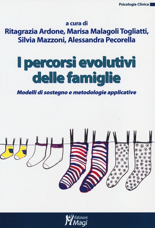 I percorsi evolutivi delle famiglie. Modelli di sostegno e metodologie applicative I percorsi evolutivi delle famiglie. Modelli di sostegno e metodologie applicative