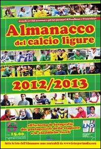 Almanacco del calcio ligure 2012-2013 Almanacco del calcio ligure 2012-2013