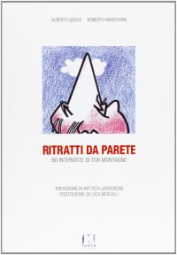 Ritratti da parete. 80 interviste di TGR montagne