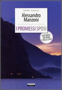 I promessi sposi. Ediz. integrale I promessi sposi. Ediz. integrale