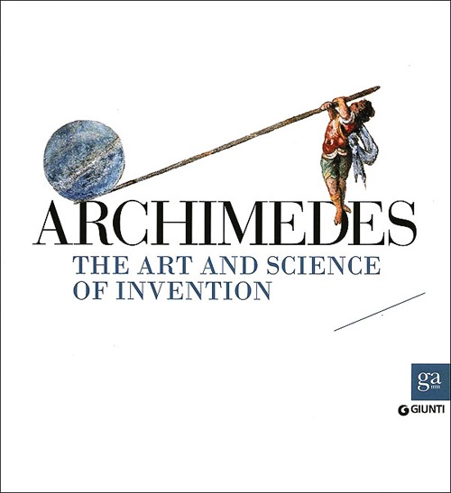 Archimedes. The art and science of invention Archimedes. The art and science of invention