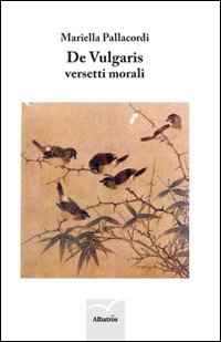 De Vulgaris. Versetti Morali De Vulgaris. Versetti Morali