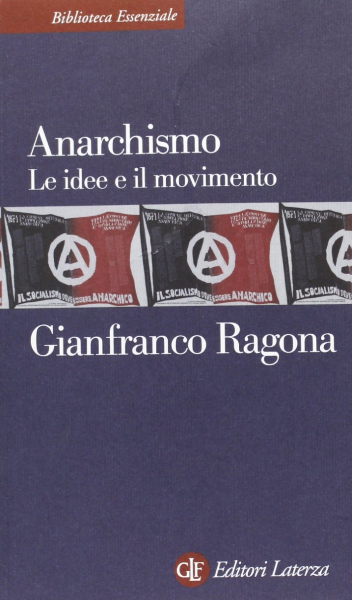Anarchismo. Le idee e il movimento Anarchismo. Le idee e il movimento