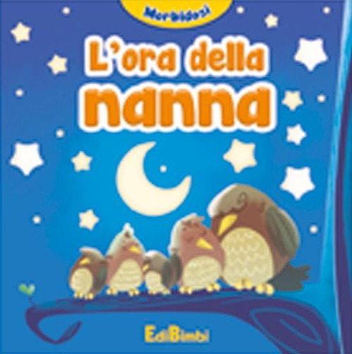 L'ora della nanna. Morbidosi. Ediz. illustrata L'ora della nanna. Morbidosi. Ediz. illustrata