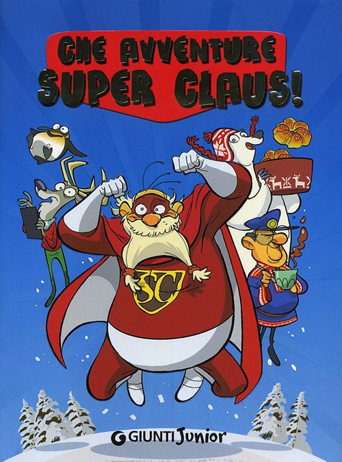 Che avventure Super Claus! Che avventure Super Claus!