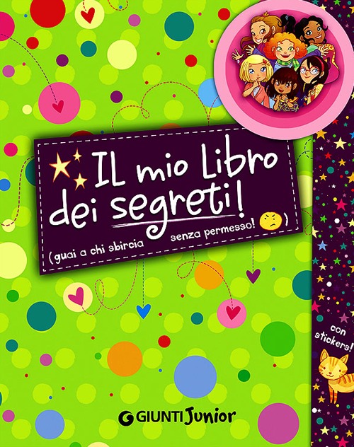 Il mio libro dei segreti. Guai a chi sbircia senza permesso! La banda delle ragazzine. Con adesivi Il mio libro dei segreti. Guai a chi sbircia senza permesso! La banda delle ragazzine. Con adesivi