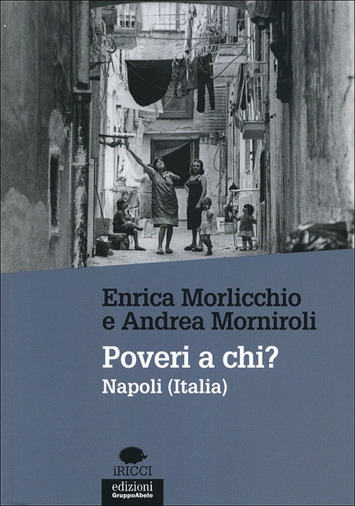 Poveri a chi? Napoli (Italia) Poveri a chi? Napoli (Italia)