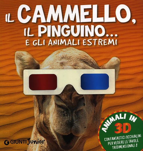 Il cammello, il pinguino... e gli animali estremi Il cammello, il pinguino... e gli animali estremi