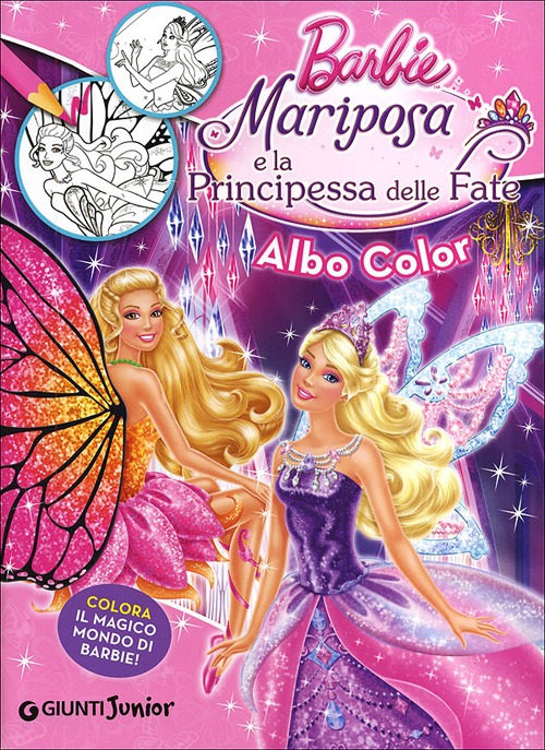 Barbie Mariposa e la principessa delle fate. Albo Color Barbie Mariposa e la principessa delle fate. Albo Color