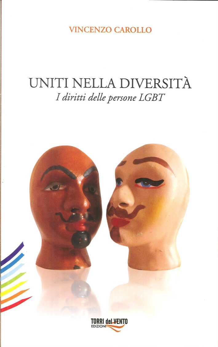 Uniti nella Diversità. I Diritti delle Persone Lgbt Uniti nella Diversità. I Diritti delle Persone Lgbt