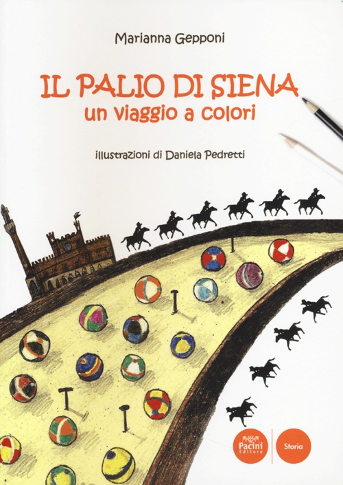 Il Palio di Siena. Un viaggio a colori. Ediz. illustrata Il Palio di Siena. Un viaggio a colori. Ediz. illustrata