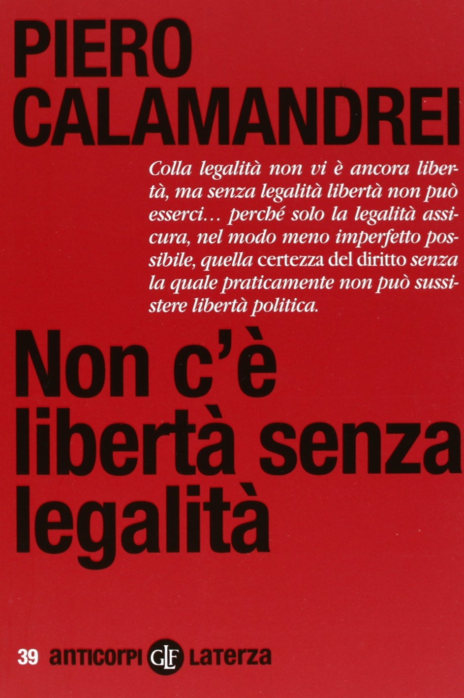 Non c'è libertà senza legalità Non c'è libertà senza legalità