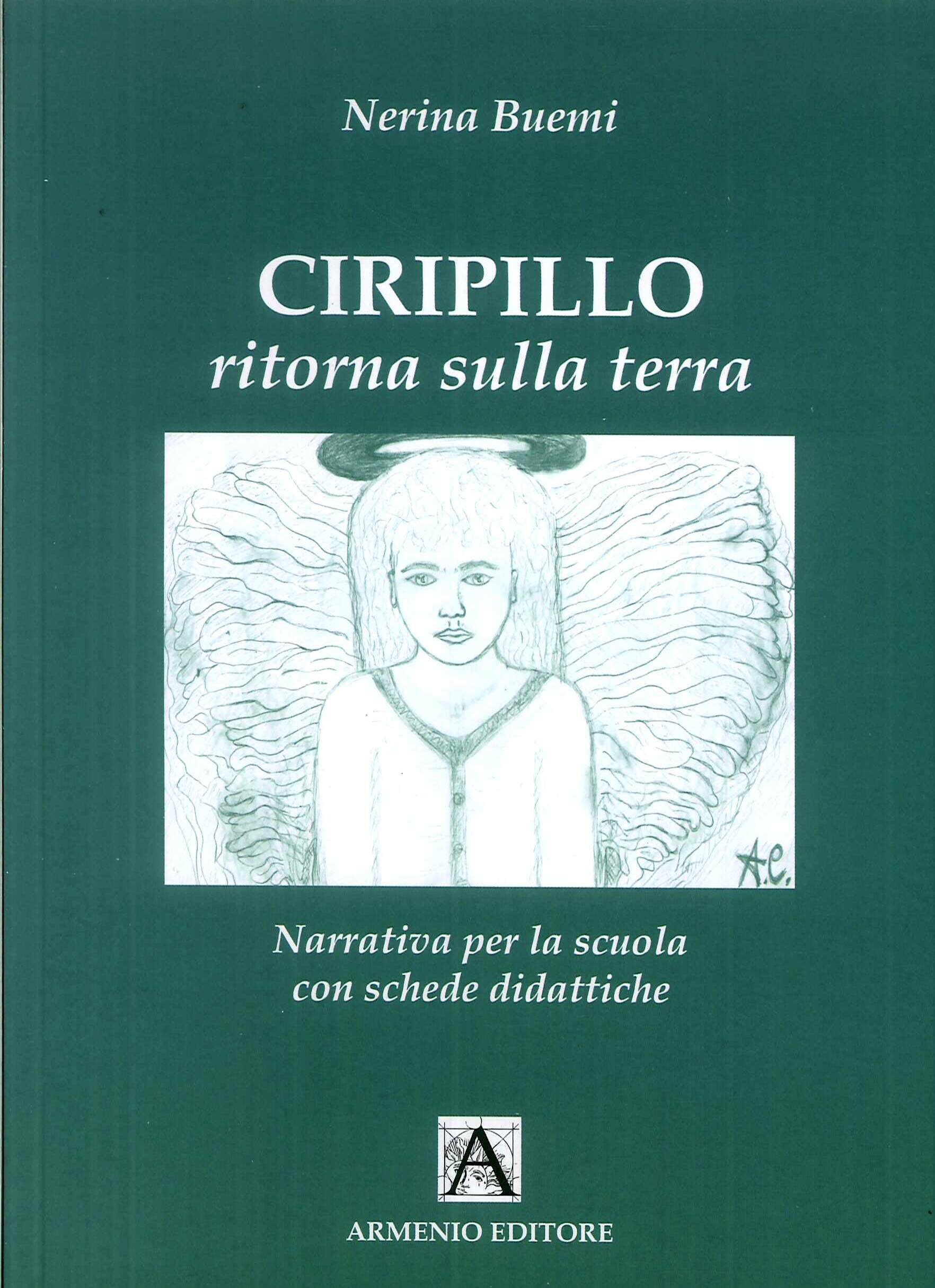 Ciripillo ritorna sulla terra. Narrativa per la scuola con schede didattiche Ciripillo ritorna sulla terra. Narrativa per la scuola con schede didattiche