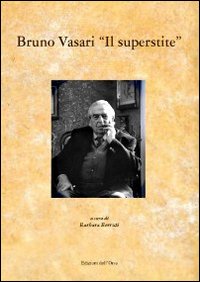 Bruno Vasari «Il superstite» Bruno Vasari «Il superstite»